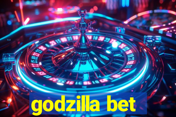 godzilla bet